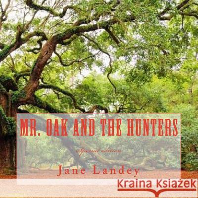 Mr. Oak and the hunters: Special edition Landey, Jane 9781514393031