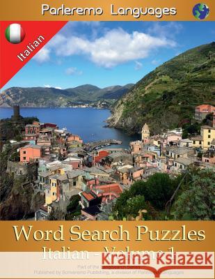 Parleremo Languages Word Search Puzzles Italian - Volume 1 Erik R. Zidowecki 9781514393666 Createspace