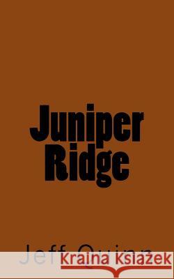 Juniper Ridge Jeff Quinn 9781514395615