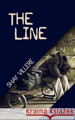 The Line Shay Villere 9781514395820 Createspace Independent Publishing Platform