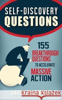 Self-Discovery Questions: : 155 Breakthrough Questions to Accelerate Massive Action Barrie Davenport 9781514396292 Createspace Independent Publishing Platform