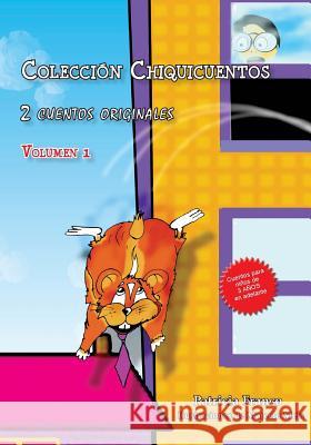 Colección Chiquicuentos volumen 1: El hámster volador y La vaquita Paquita Franco, Patricia Irma 9781514397084 Createspace