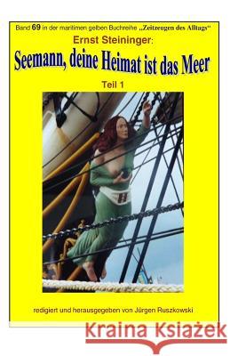 Seemann, deine Heimat ist das Meer: Band 69 in der maritimen gelben Buchreihe bei Juergen Ruszkowski Ernst Steininger Juergen Ruszkowski Ernst Steininger 9781514397688