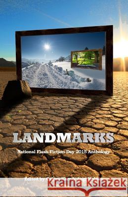 Landmarks: 2015 National Flash-Fiction Day Anthology Angi Holden Calum Kerr 9781514398081