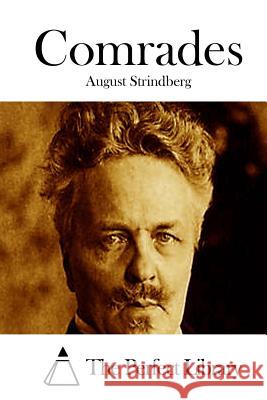 Comrades August Strindberg The Perfect Library 9781514399248 Createspace