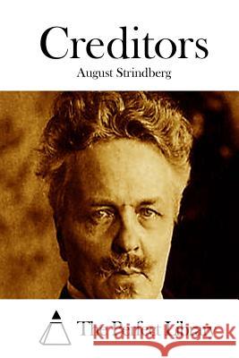 Creditors August Strindberg The Perfect Library 9781514399323 Createspace