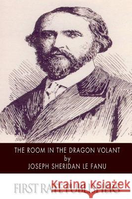 The Room in the Dragon Volant Joseph Sheridan L 9781514399453 Createspace