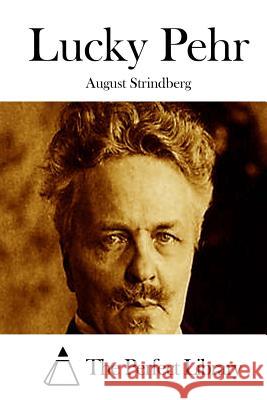 Lucky Pehr August Strindberg The Perfect Library 9781514399675 Createspace