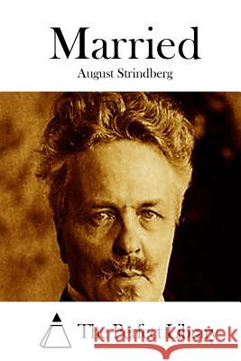 Married August Strindberg The Perfect Library 9781514399729 Createspace