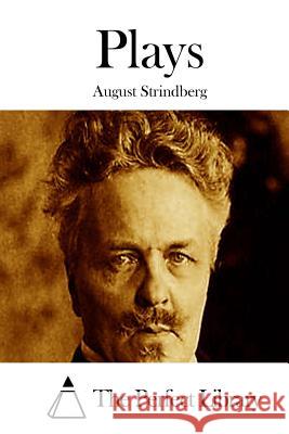 Plays August Strindberg The Perfect Library 9781514399866 Createspace