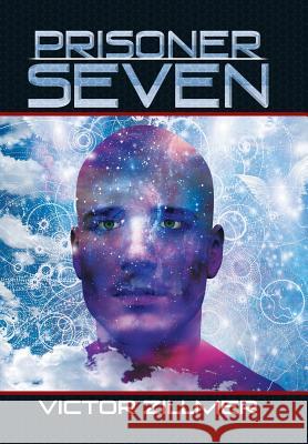 Prisoner Seven Victor Zillmer 9781514400234 Xlibris Corporation