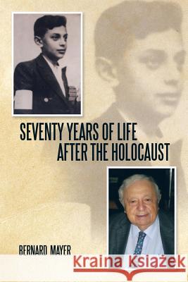 Seventy Years of Life After the Holocaust Bernard Mayer 9781514403136