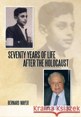 Seventy Years of Life After the Holocaust Bernard Mayer 9781514403143