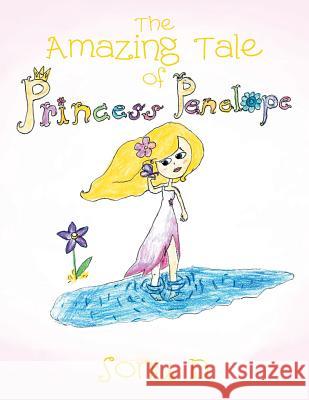 The Amazing Tale of Princess Penelope Sonu D 9781514403464 Xlibris Corporation