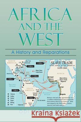 Africa and the West: A History and Reparations Odi Moghalu 9781514403662 Xlibris Corporation