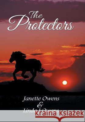 The Protectors: Book 1 Janette Owens Linda J. Owens 9781514403716