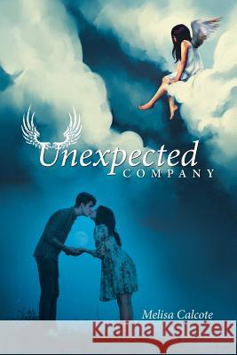 Unexpected Company Melisa Calcote 9781514404997 Xlibris Corporation