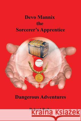 Devo Mannix the Sorcerer's Apprentice: Dangerous Adventures Roland Boike 9781514405734