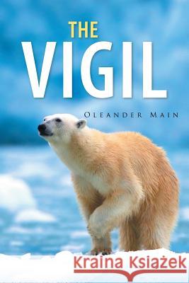 The Vigil Oleander Main 9781514406045 Xlibris Corporation