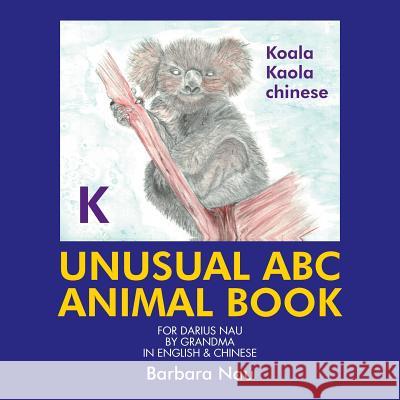 Unusual ABC Animal Book Barbara Nau 9781514408544 Xlibris Corporation
