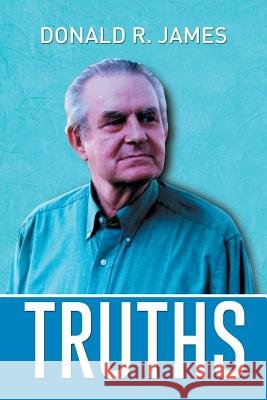 Truths Donald R. James 9781514409886