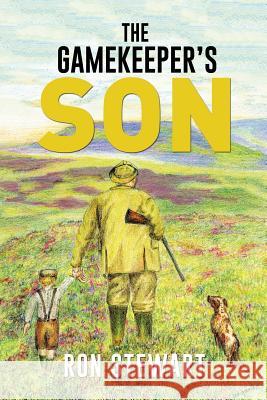 The Gamekeeper's Son Ron Stewart 9781514410547