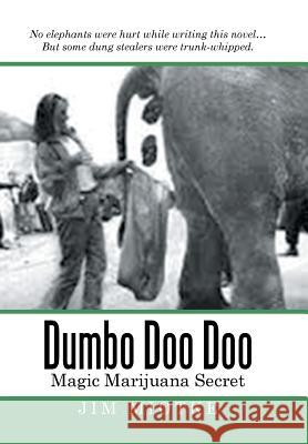 Dumbo Doo Doo: Magic Marijuana Secret Jim Miotke 9781514410615