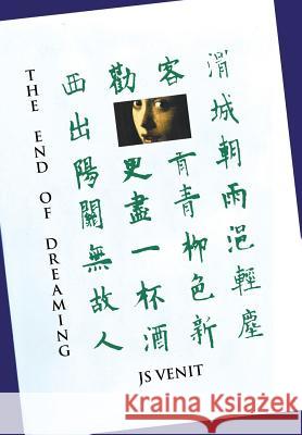 The End of Dreaming Js Venit 9781514411254 Xlibris Corporation