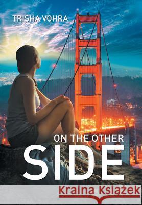 On the Other Side Trisha Vohra 9781514411414 Xlibris Corporation