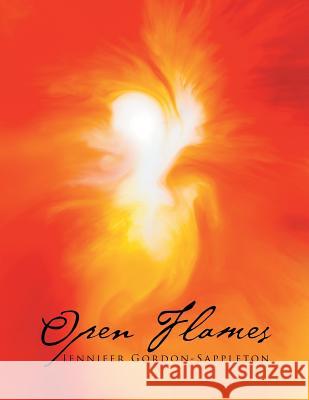 Open Flames Jennifer Gordon-Sappleton 9781514414200