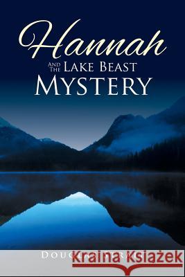 Hannah And The Lake Beast Mystery Strait, Douglas 9781514414262 Xlibris