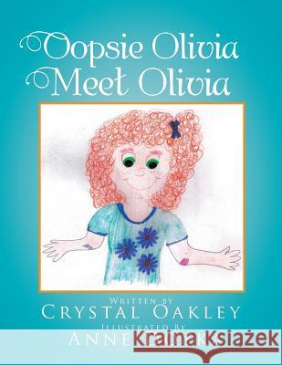 Oopsie Olivia Meet Olivia Crystal Oakley 9781514416099