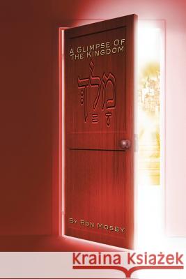 A Glimpse of the Kingdom Ron Mosby 9781514416570