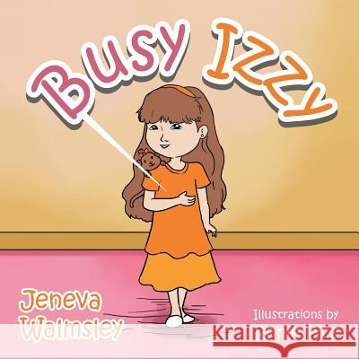 Busy Izzy Jeneva Walmsley 9781514418376