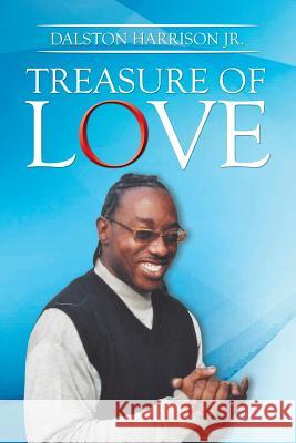 Treasure of Love Dalston Harrison, Jr 9781514419267 Xlibris