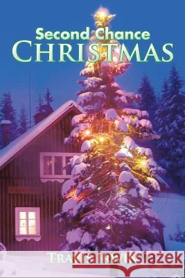 Second Chance Christmas Travis Irwin 9781514419373 Xlibris