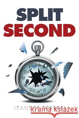 Split Second Jeanece Ferreri 9781514419878