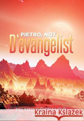 Pietro, Not D'evangelist Pietro Grippaudo 9781514420119