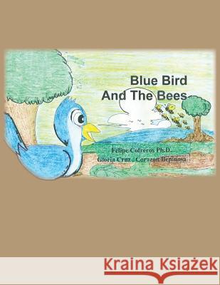 Blue Bird and The Bees Cofreros Ph. D. 9781514420386