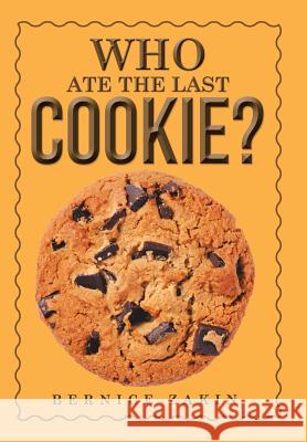 Who Ate the Last Cookie? Bernice Zakin 9781514422007