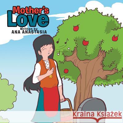 Mother's Love Ana Anastasia 9781514422144 Xlibris