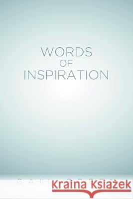 Words of Inspiration Gail Green 9781514422540 Xlibris