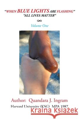 When Blue Lights Are Flashing Quandara J. Ingram 9781514423011 Xlibris