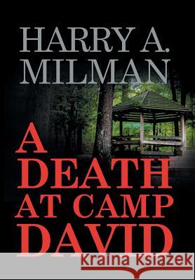 A Death at Camp David Harry a. Milman 9781514423172