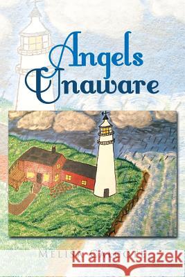 Angels Unaware Melisa Calcote 9781514424957 Xlibris