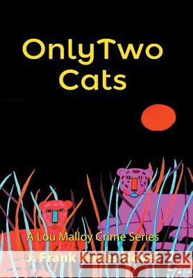 Only Two Cats J. Frank James 9781514425237