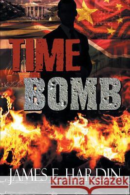 Time Bomb James E Hardin 9781514426784 Xlibris