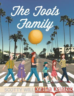 The Toots Family Scott Williams 9781514426944