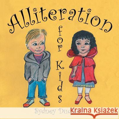 Alliteration for Kids Sydney Dudikoff 9781514428191