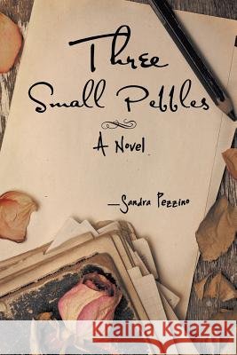 Three Small Pebbles Sandra Pezzino 9781514428771